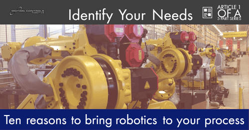 Identify your Needs – Bringing Robotics to your Process